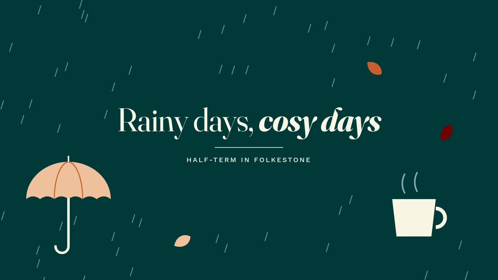 Illustrated rainy-day banner reading Rainy days, cosy days, with a peach umbrella, falling rain and a steaming mug